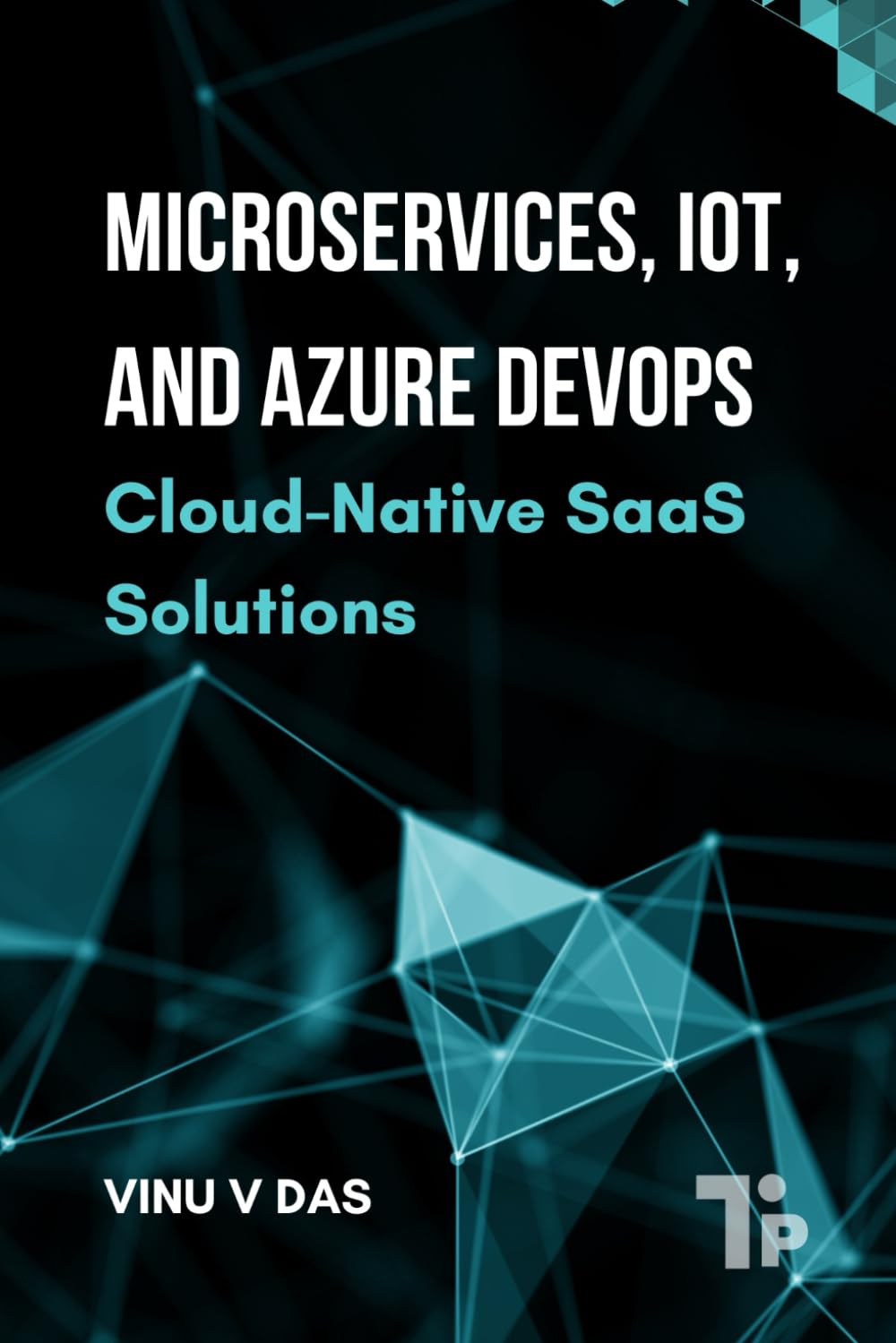 Microservices, IoT, and Azure DevOps: Cloud-Native SaaS Solutions