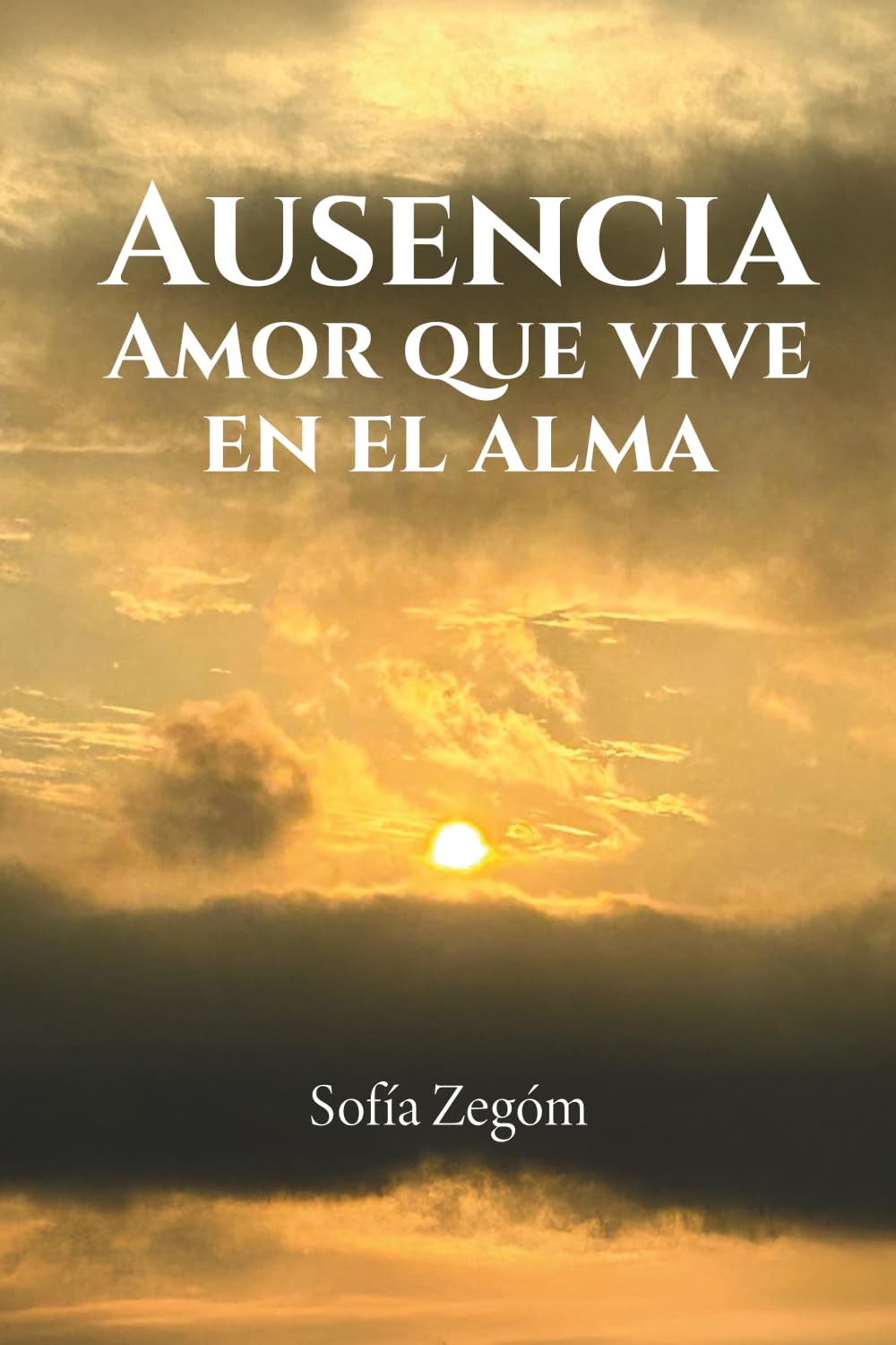 Ausencia: amor que vive en el ama