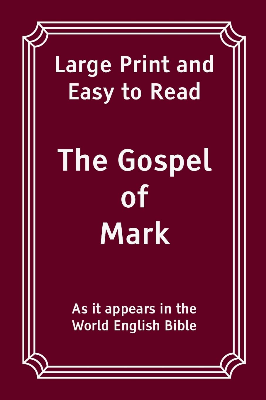 The Gospel of Mark: Large Print and Easy to Read (The Bible: Large Print and Easy to Read)