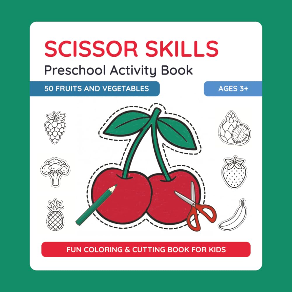 Scissor Skills Preschool Activity Book - Fruits and Vegetables: Learn to Cut | Fun Cutting & Coloring Book for Kids | Preschool Learning Activities ... Fine Motor Skills Workbook for Preschool