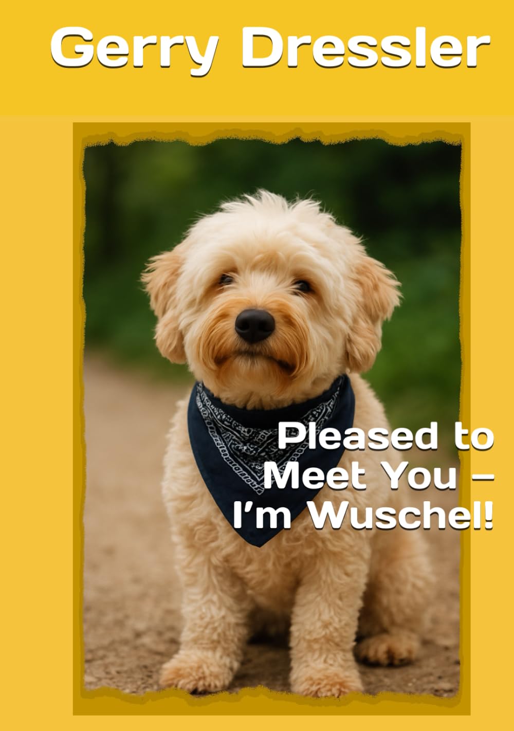 Pleased to Meet You — I’m Wuschel!
