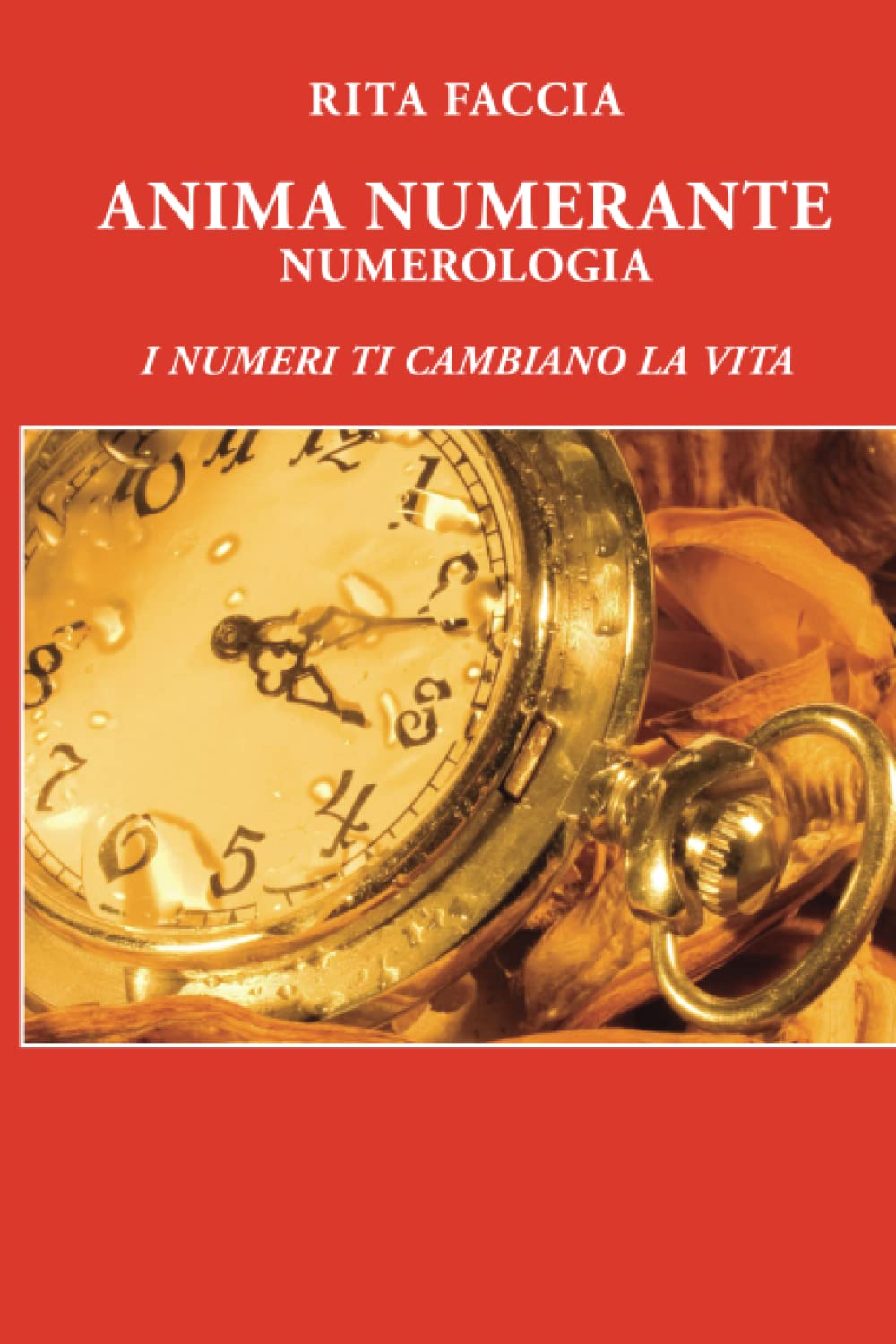 ANIMA NUMERANTE - NUMEROLOGIA: I NUMERI TI CAMBIANO LA VITA