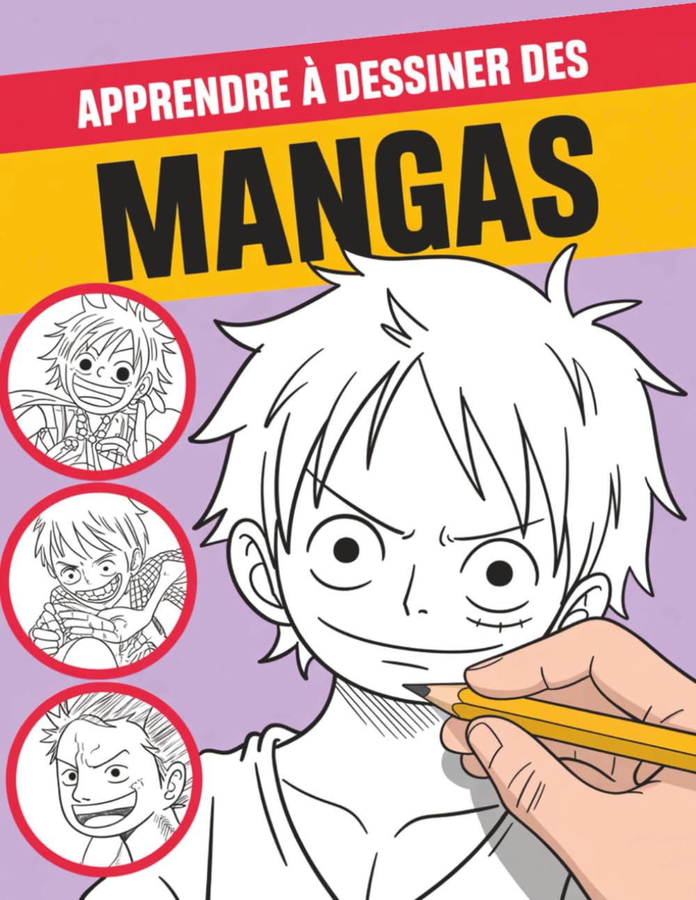 Apprendre à dessiner des mangas: La meilleure idée cadeau pour les fans d’anime, de manga et les futurs artistes – Guide visuel étape par étape pour créer des personnages, expressions et poses