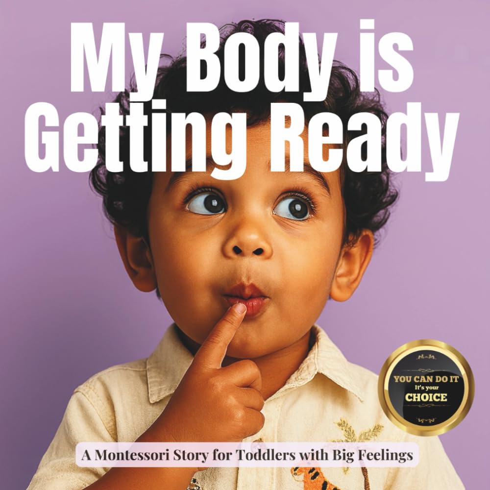 My Body is Getting Ready: Gentle steps into potty readiness for toddlers growing with confidence (Transitions with Me)