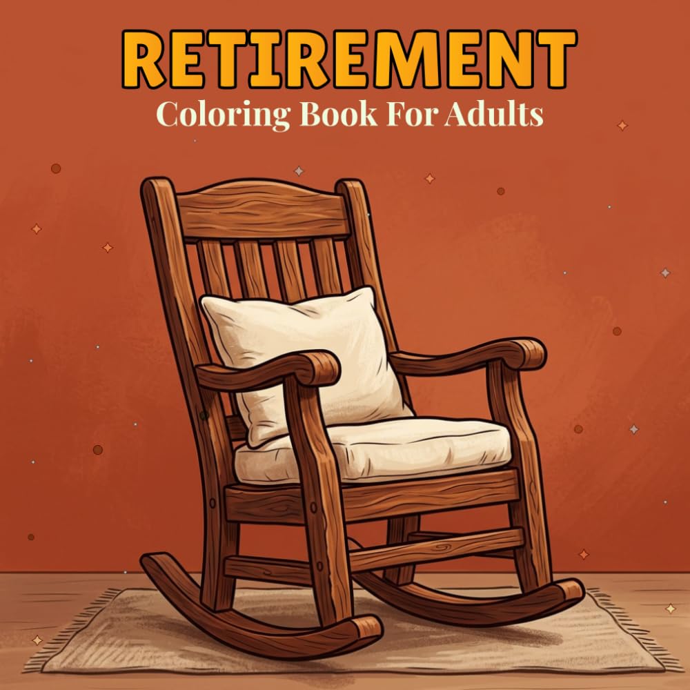 Retirement Coloring Book for Adults: Funny Quotes and Relaxing Designs for a Happy Retirement