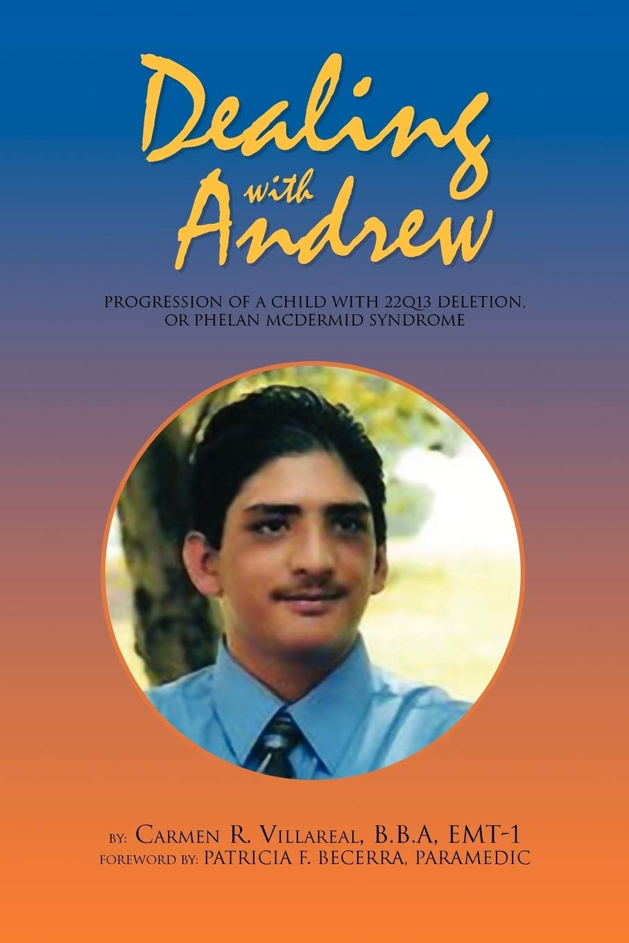 Dealing with Andrew: Progression of a child with 22q13 deletion, or Phelan McDermid Syndrome