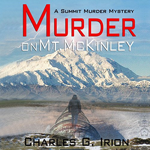 Murder on Mt. McKinley A Summit Murder Mystery, Book 3