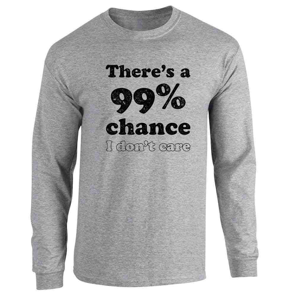 Pop Threads Theres a 99 Percent Chance I Dont Care Funny Graphic Tee T-Shirt for Men