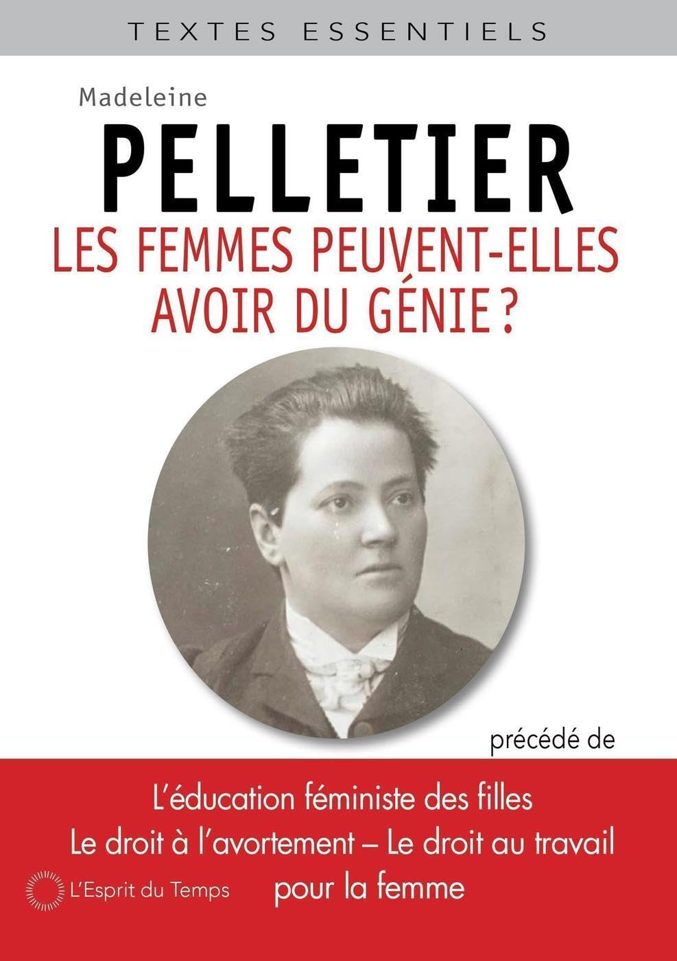 Les femmes peuvent-elles avoir du génie ?: Suivi de trois autres textes féministes