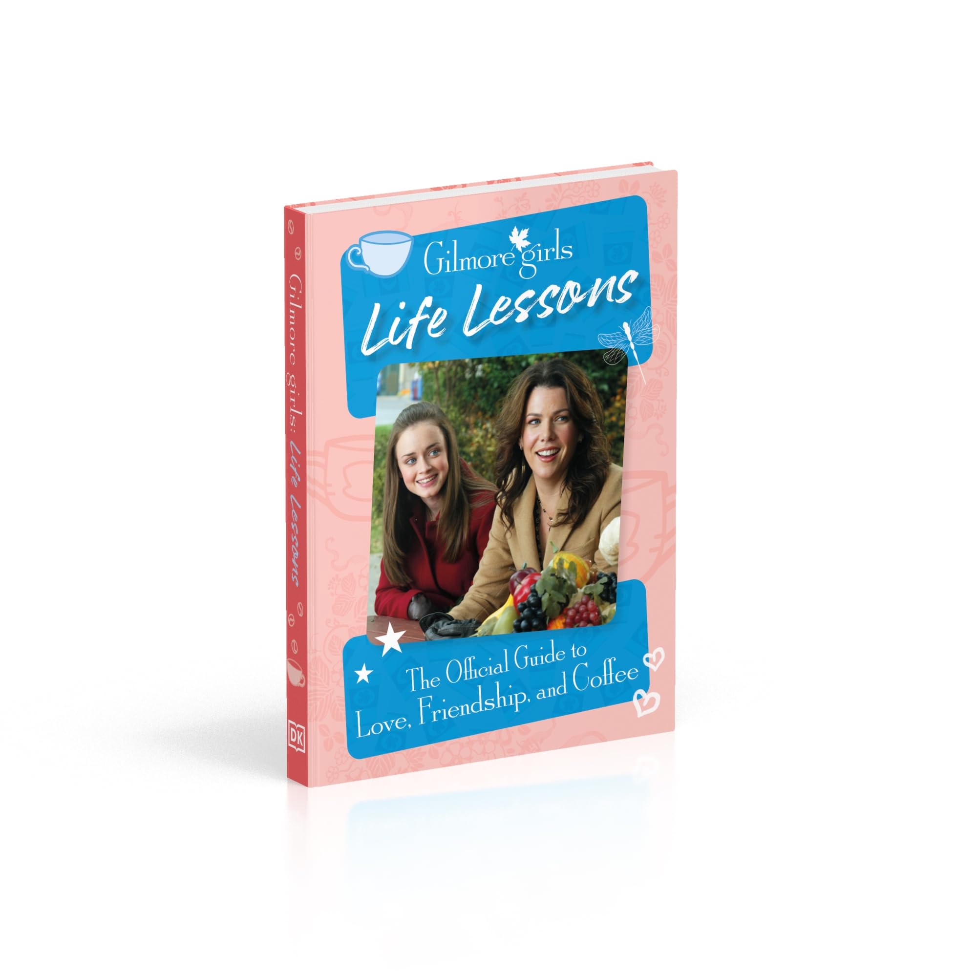 Gilmore Girls Life Lessons: The Official Guide to Love, Friendship, and Coffee