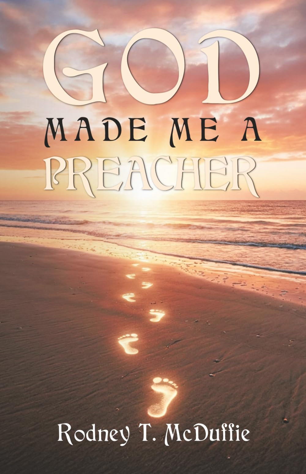 God Made Me a Preacher