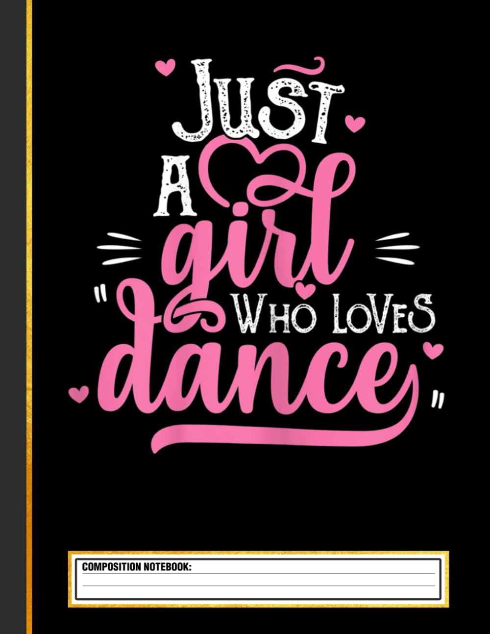 Just A Girl Who Loves Dance Composition Notebook