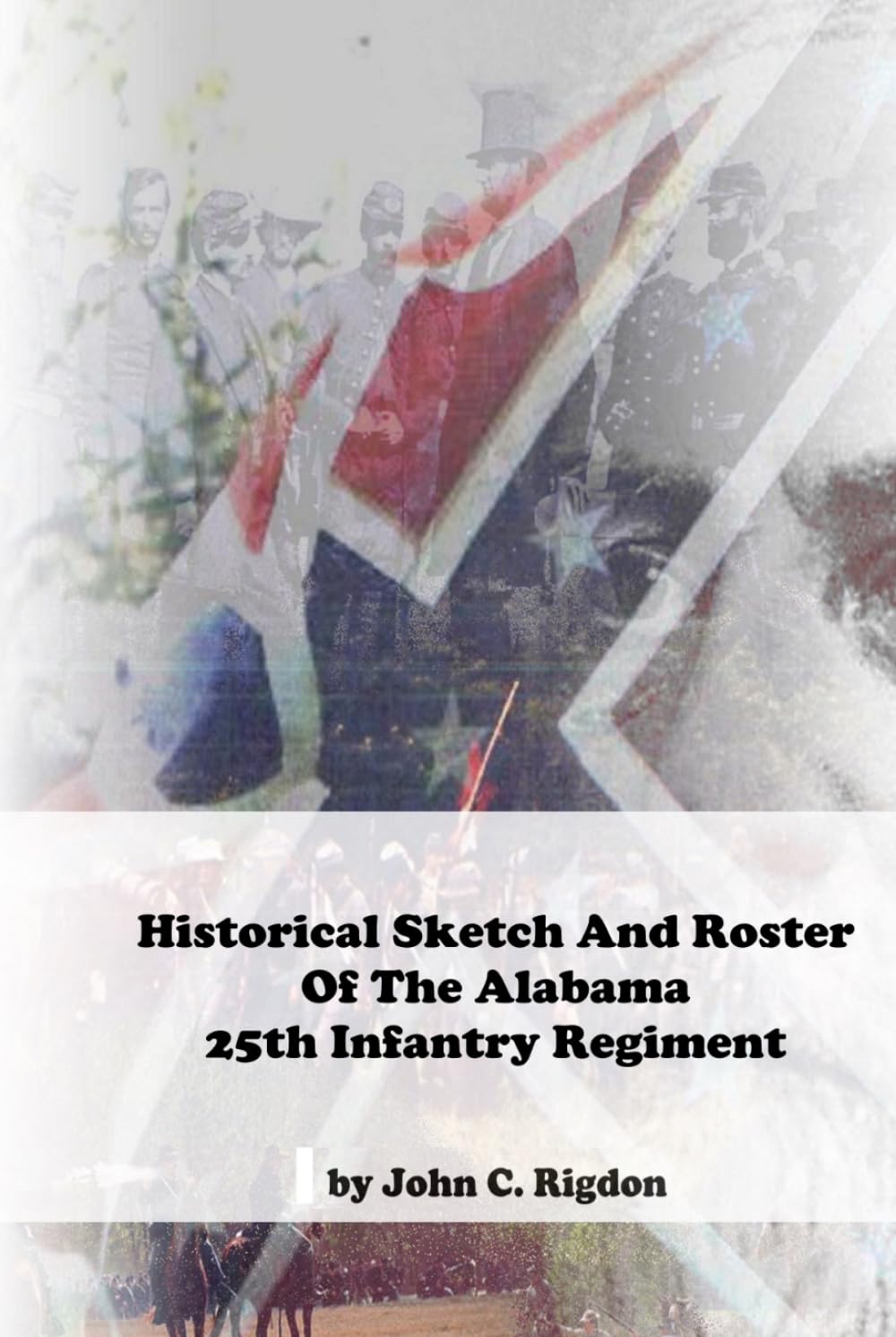 Historical Sketch And Roster Of The Alabama 25th Infantry Regiment (Alabama Regimental History Series)