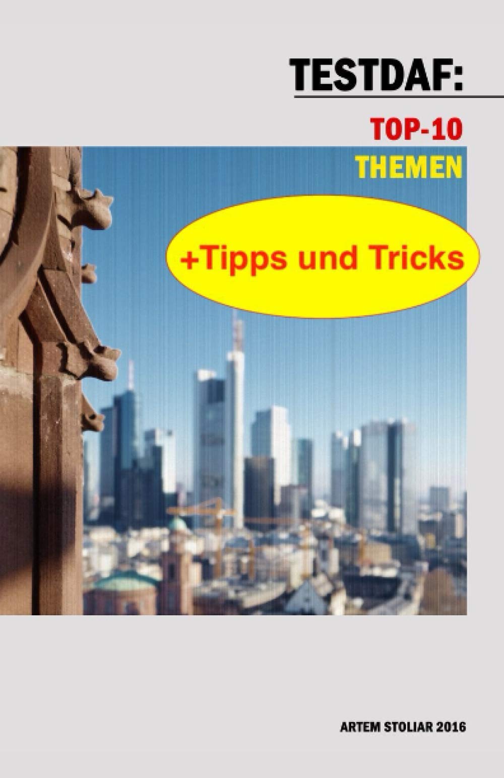 TestDaF: TOP-10 Themen+Tipps und Tricks (German Edition) Paperback – November 25, 2017