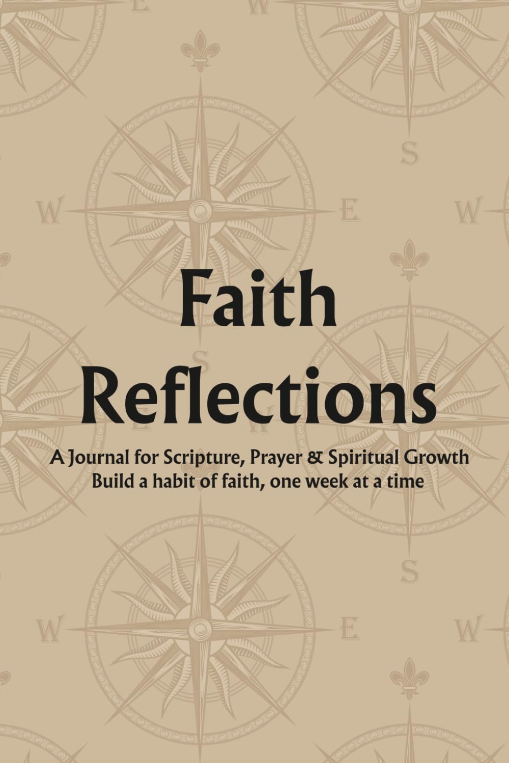 Faith reflections: A Journal for Scripture, Prayer and Spritual Growth