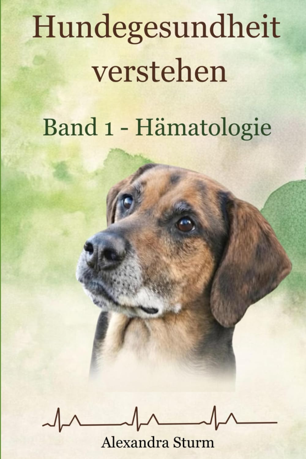 Hundegesundheit verstehen: Band 1: Hämatologie