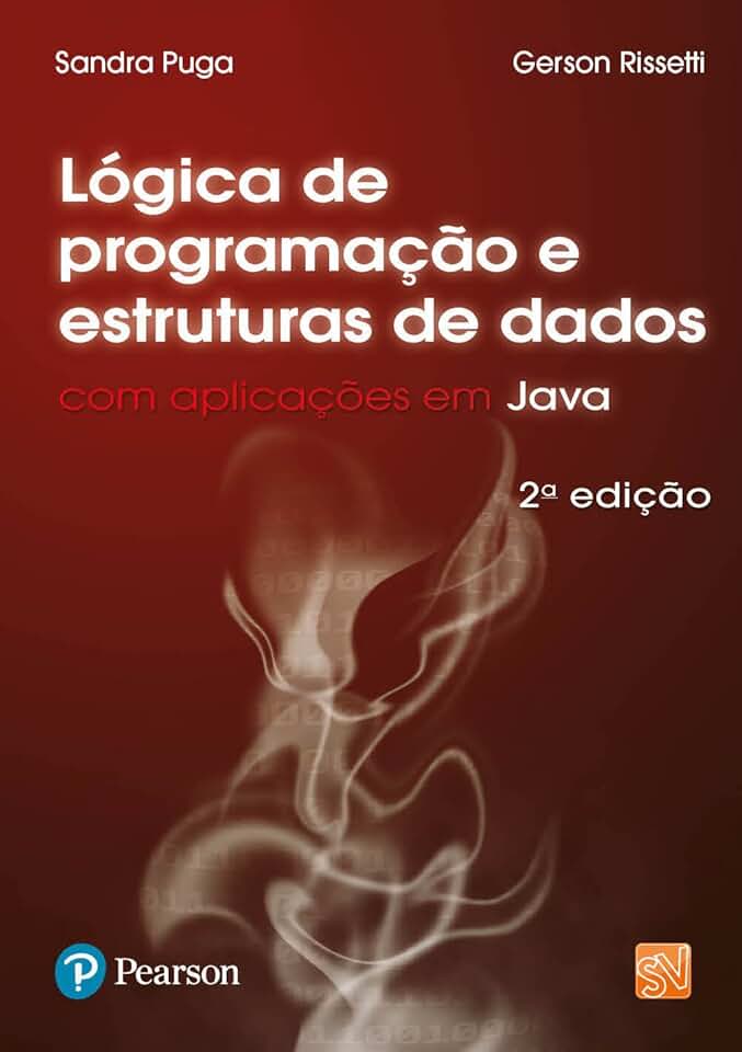 Lógica de Programação e Estrutura de Dados: Com Aplicações em Java