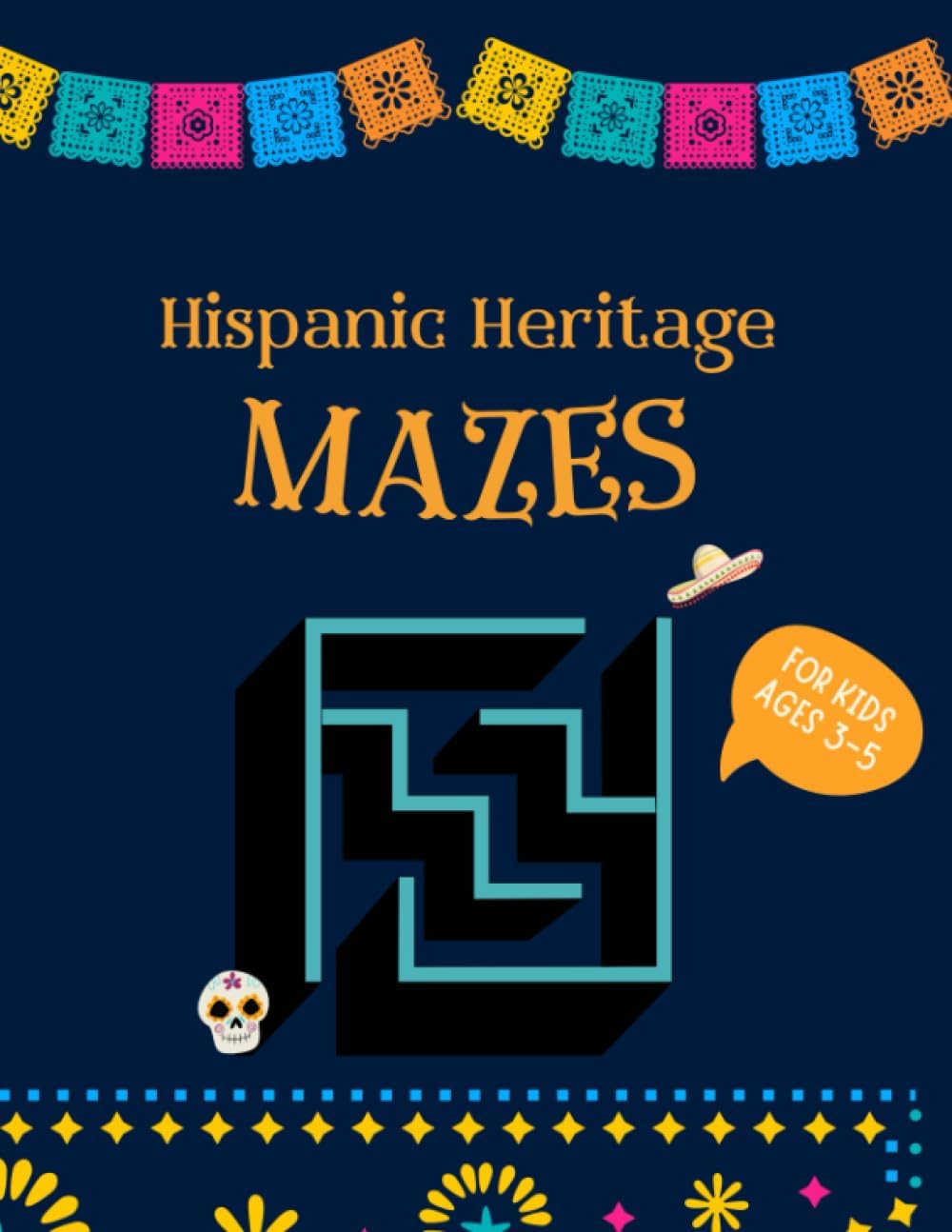 Hispanic Heritage Month Mazes book: Simple Fun Maze Activity Puzzle Books for kids ages 3-5