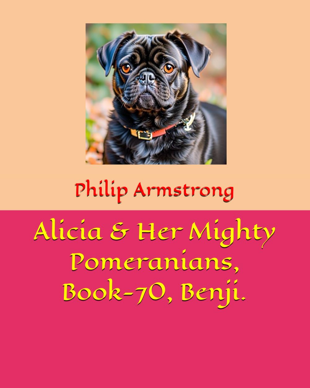 Alicia & Her Mighty Pomeranians, Book-70, Benji.