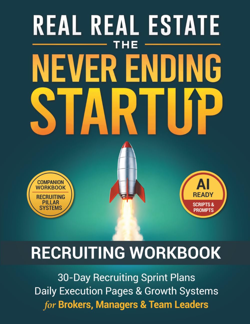 The Never Ending Startup: Recruiting Workbook (Real Real Estate - The Never Ending Startup)
