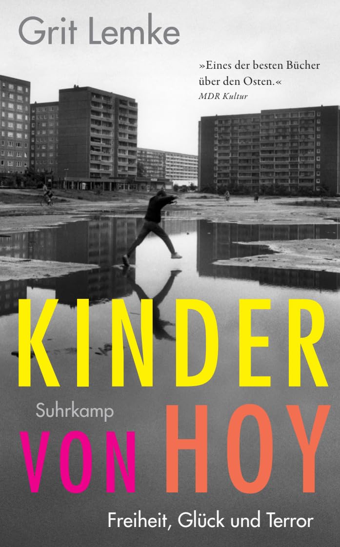 Kinder von Hoy: Freiheit, Glück und Terror | Eine mitreißende Oral History der DDR-Musterstadt Hoyerswerda