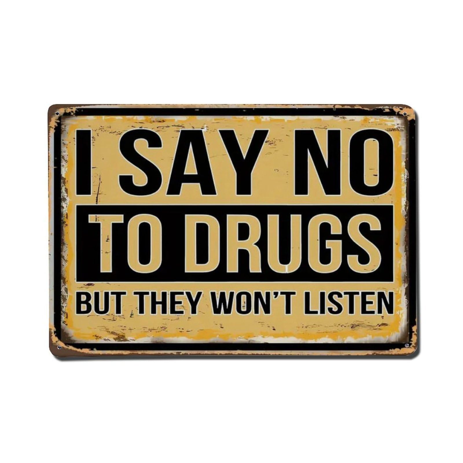 Rkundrne Vintage I Say No To Drugs But They Won't Listen Metal Tin Sign Garden Bedroom Cafe Bar Man Cave Home Wall Decor Metal Poster 8X12 In