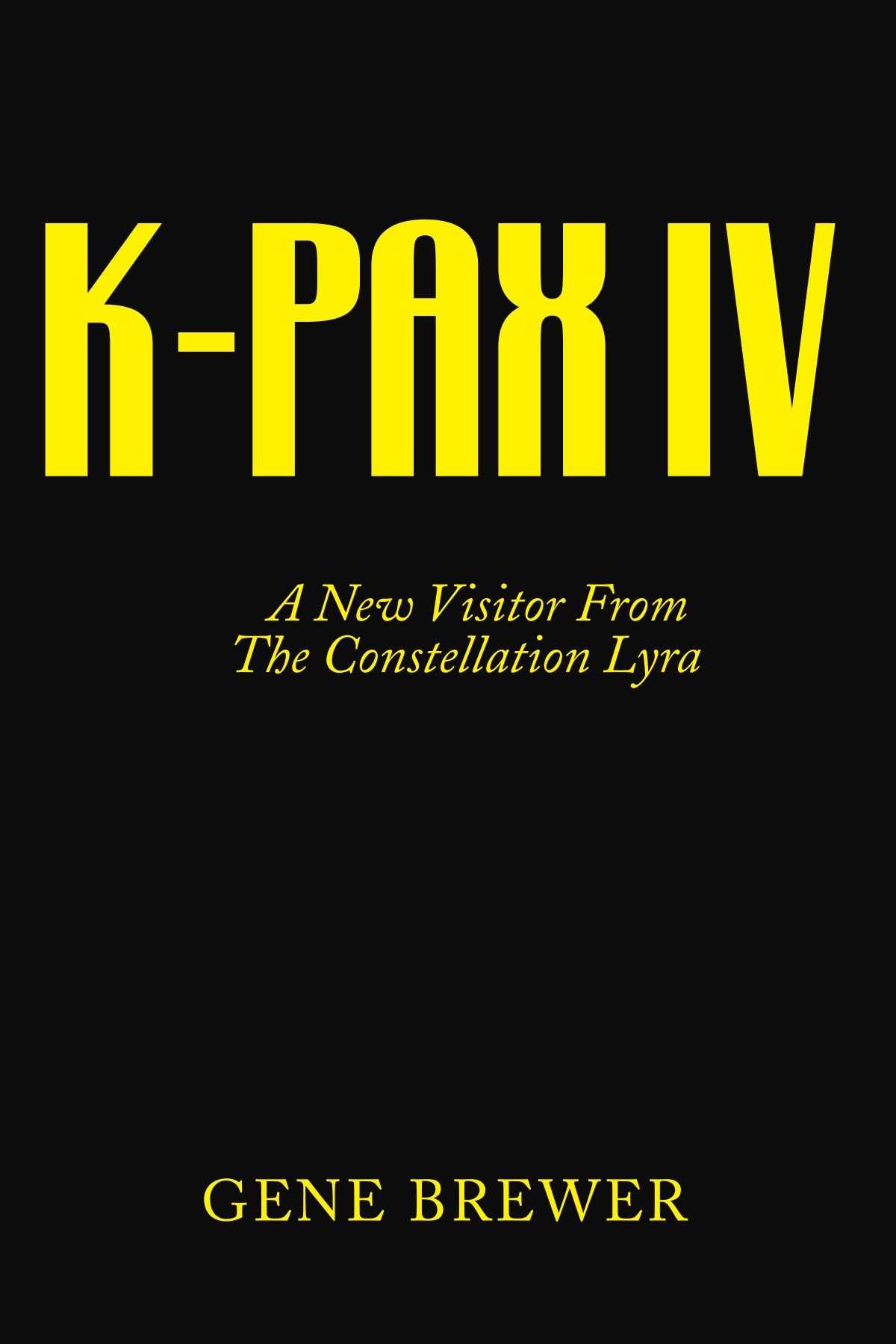K-Pax IV: A New Visitor from the Constellation Lyra