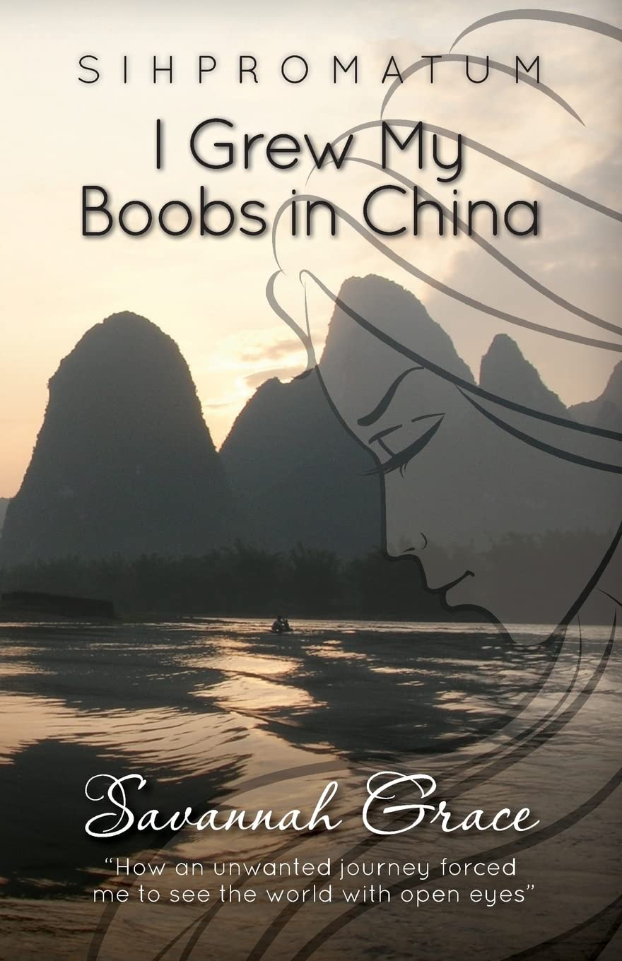 Sihpromatum: I Grew My Boobs in China
