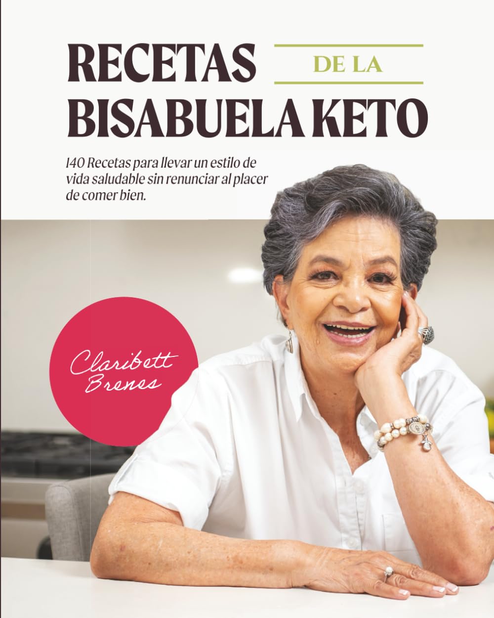 Recetas de la Bisabuela Keto: 140 Recetas para llevar un estilo de vida saludable sin renunciar al placer de comer bien.