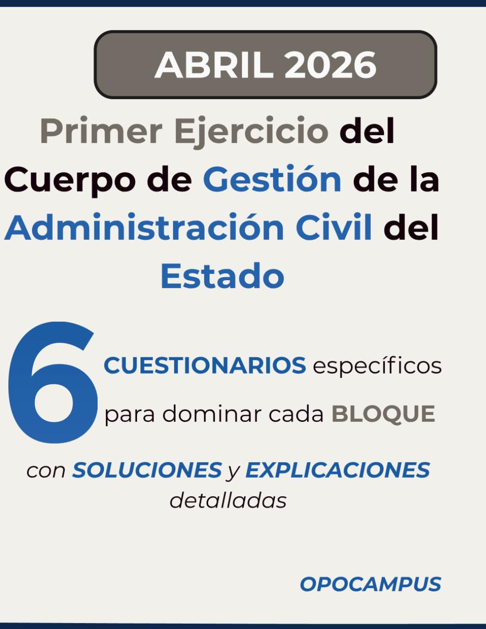 Gestión de la Administración Civil del Estado (GACE): Primer ejercicio: 600 preguntas tipo test por bloques con soluciones razonadas y actualización normativa a abril de 2026