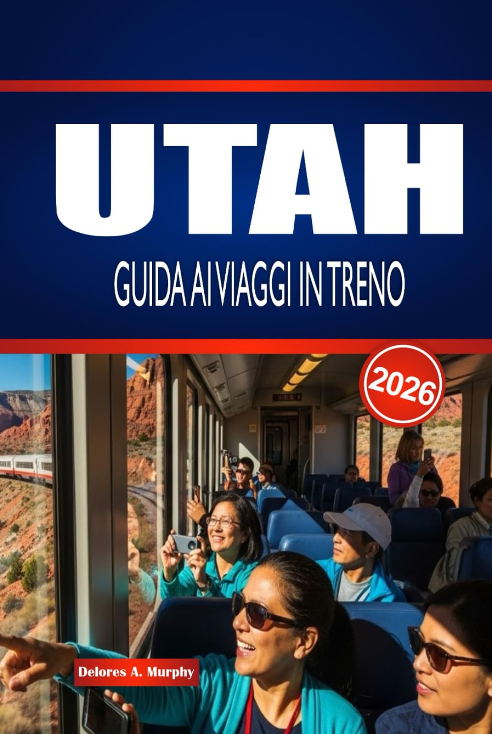 UTAH GUIDA AI VIAGGI IN TRENO 2026: Esplora le linee ferroviarie, le stazioni e la pianificazione intelligente negli Stati Uniti