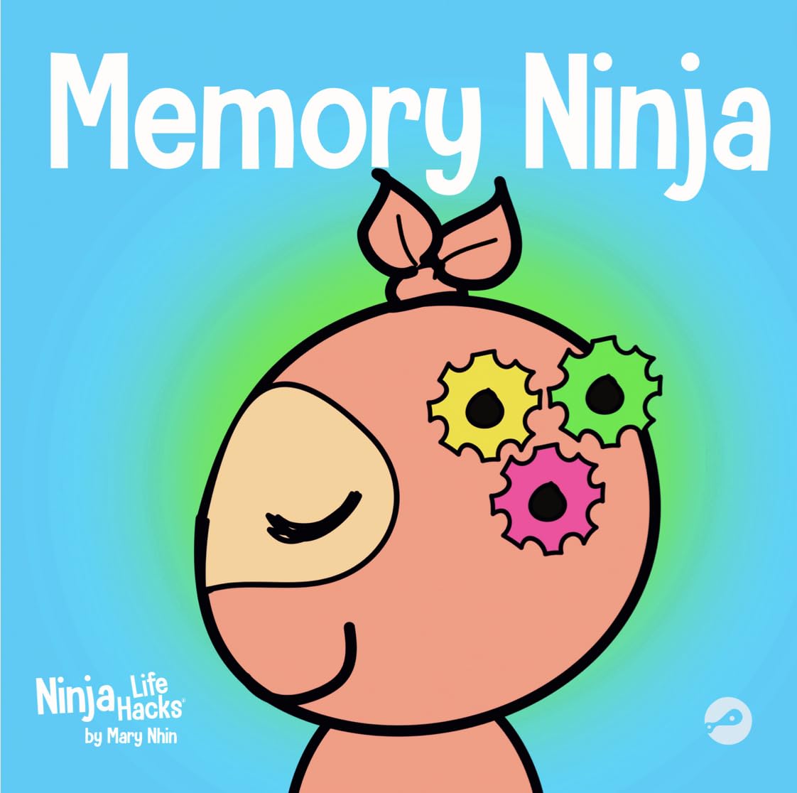 Memory Ninja: A Children's Book About Learning and Memory Improvement: 48 (Ninja Life Hacks)