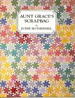 Aunt Grace's scrapbag:  pattern ideas for a 1930's fabric collection B0006P3Z9C Book Cover