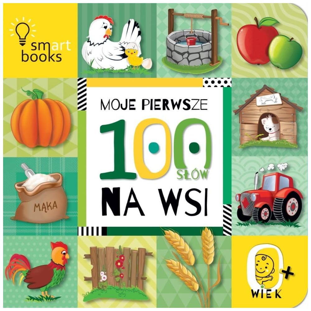 Moje Pierwsze 100 SŁÓW. NA WSI. 0+. WYD.2