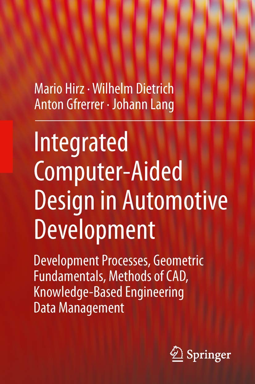 Integrated Computer-Aided Design in Automotive Development: Development Processes, Geometric Fundamentals, Methods of CAD, Knowledge-Based Engineering Data Management (VDI-Buch) view 3