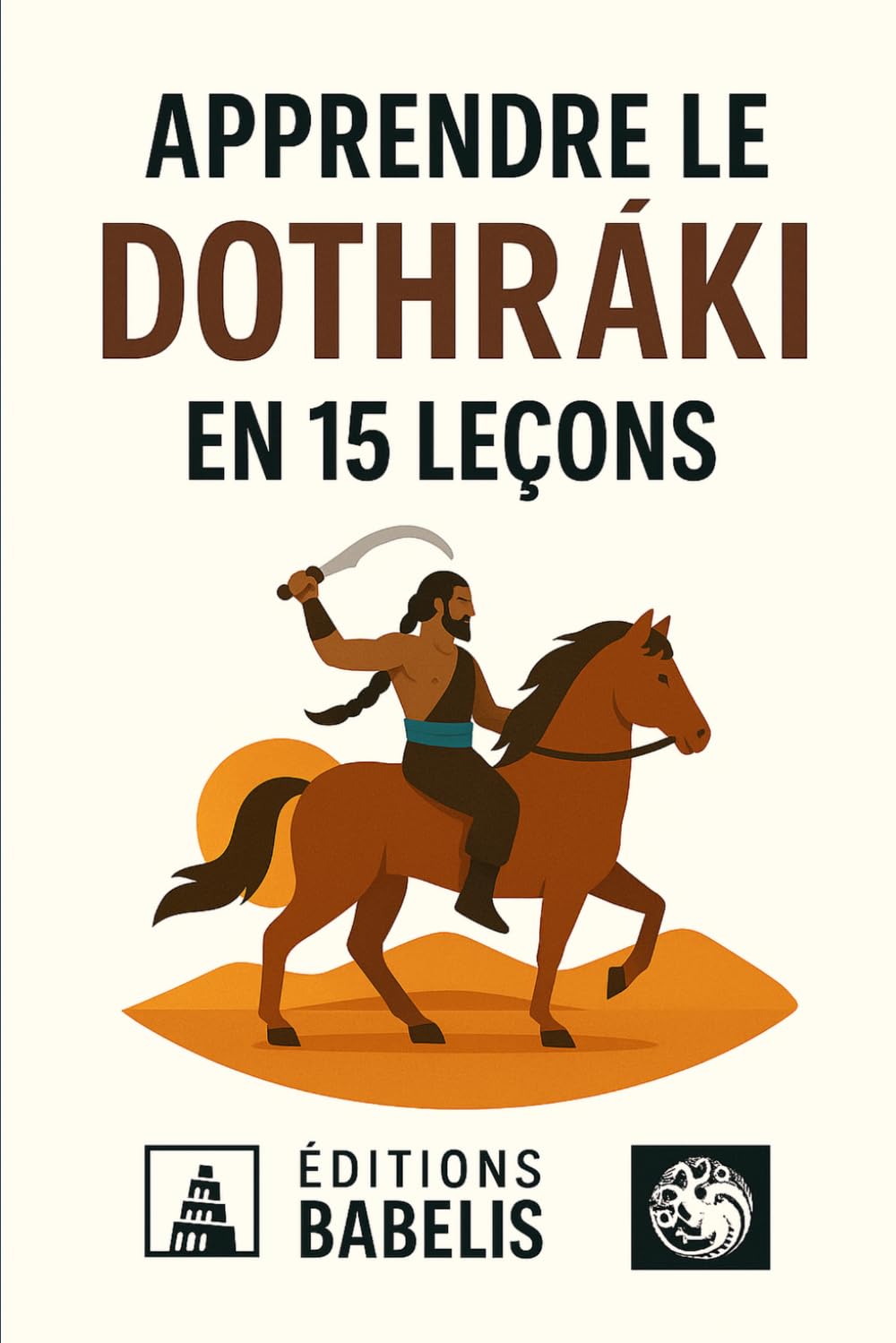 Apprendre le Dothraki en 15 leçons