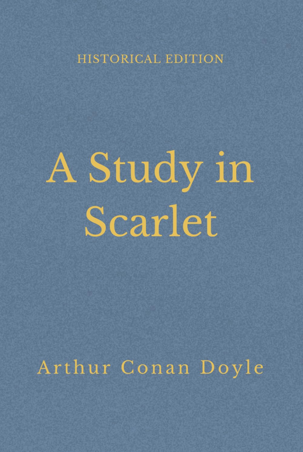 A Study In Scarlet: Victorian Detective Mystery And Origin Story (Annotated)