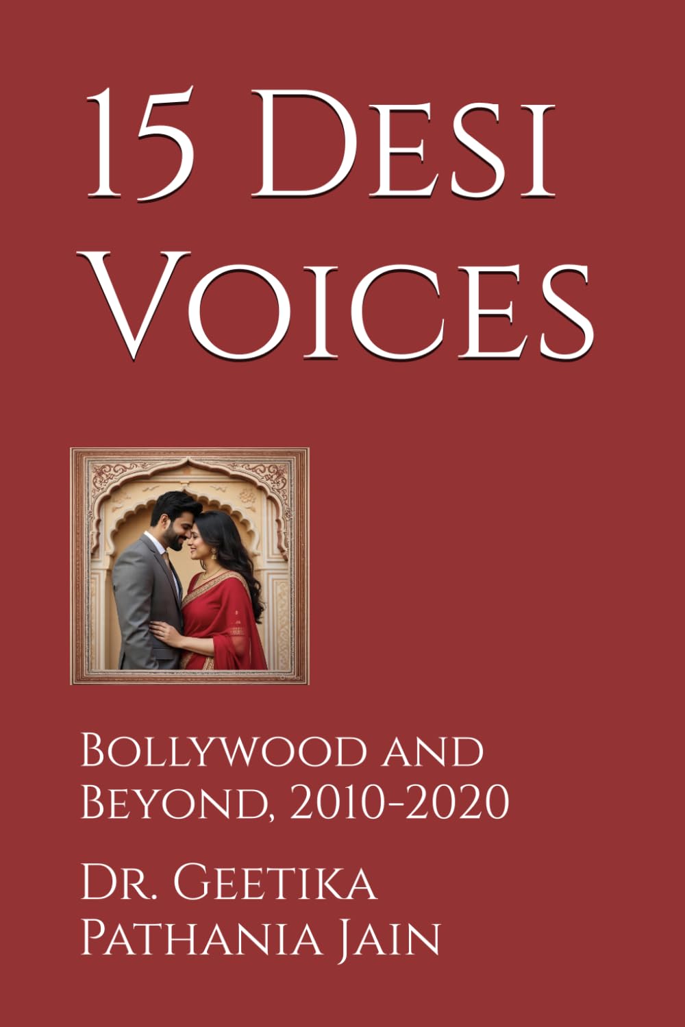 15 Desi Voices: Bollywood and Beyond, 2010-2020