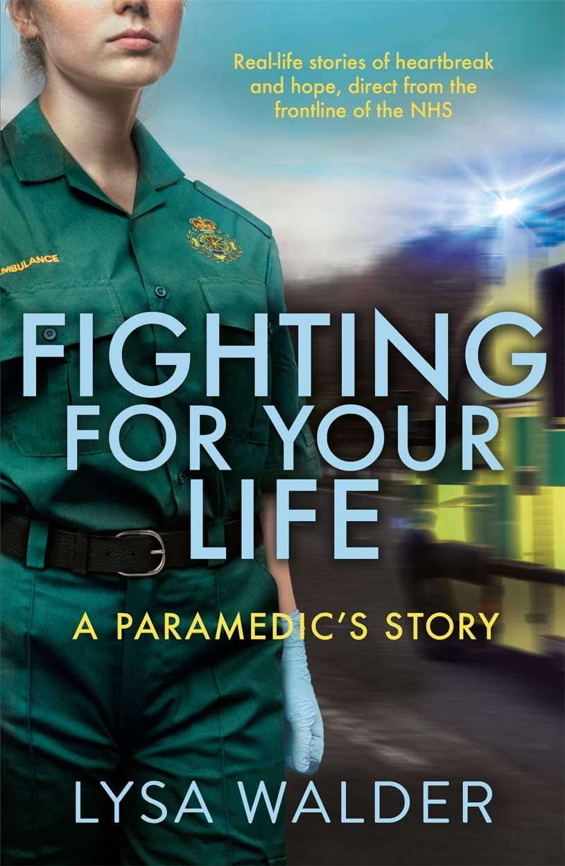 John Blake Fighting For Your Life: A paramedic's story