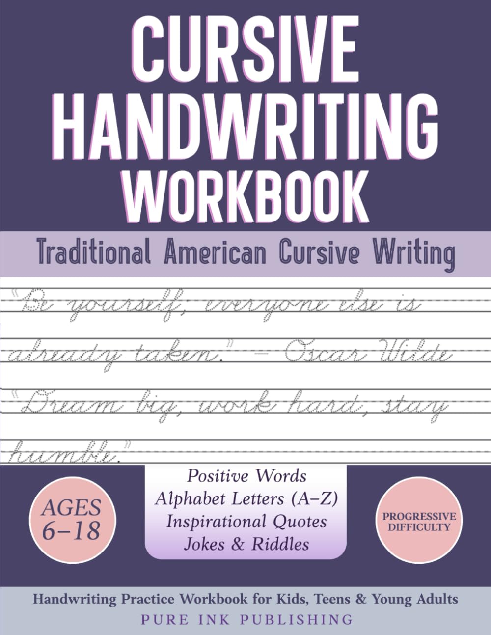 Cursive Handwriting Workbook: 100+ Positive Words, Alphabet Letters (A–Z), Inspirational Quotes, Jokes & Riddles - Learn Cursive Writing with Tracing
