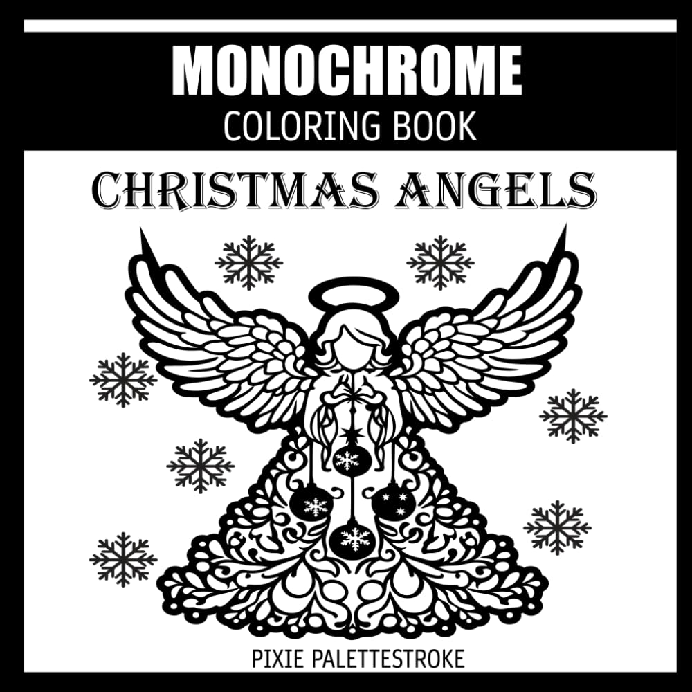 Monochrome Coloring Book Christmas Angels: Relaxing Holiday Angel Coloring Pages for Adults and Teens, Peaceful One Pen Art for Mindful Christmas Joy and Creative Calm