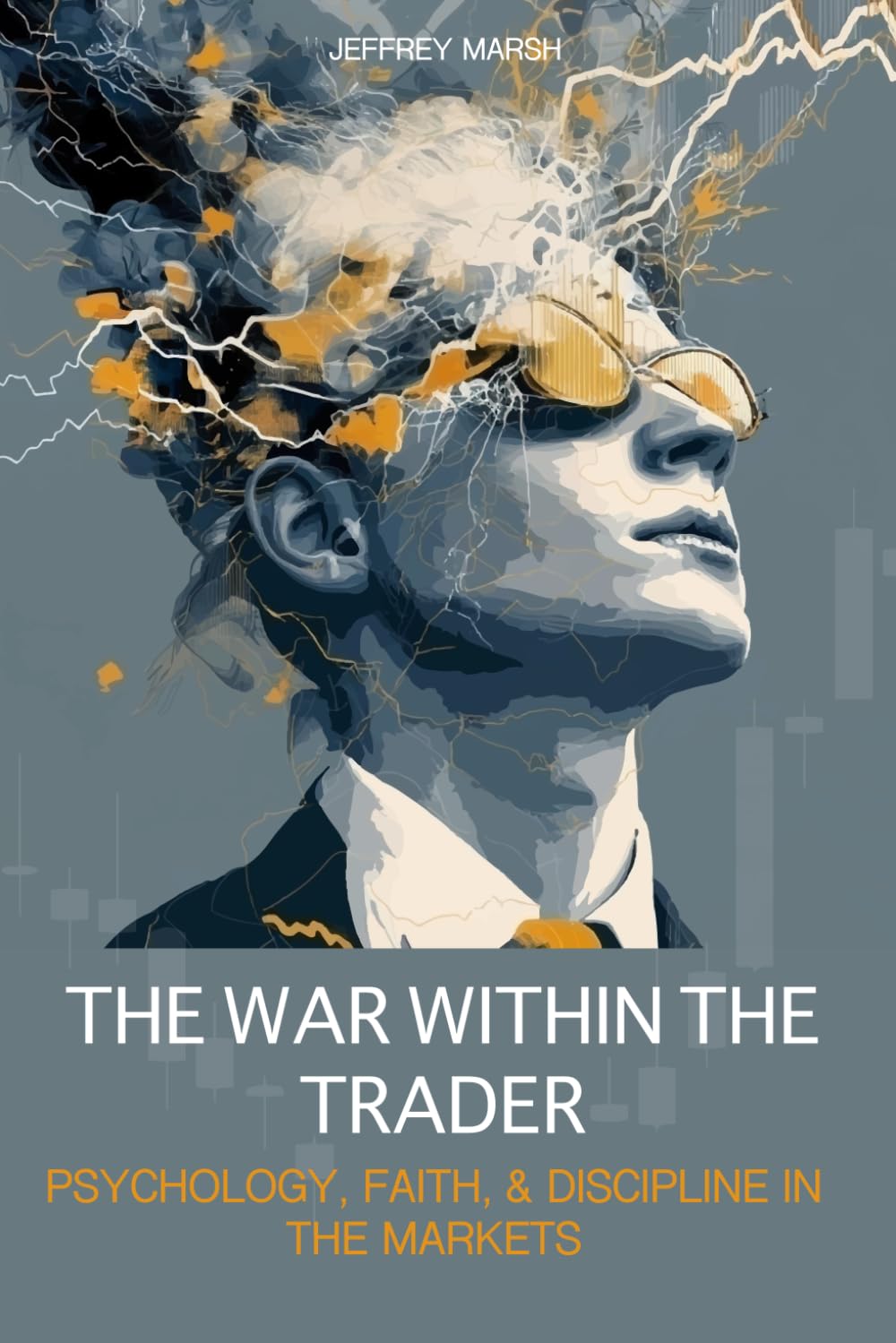 The War Within the Trader: Psychology, Faith, & Discipline in the Markets