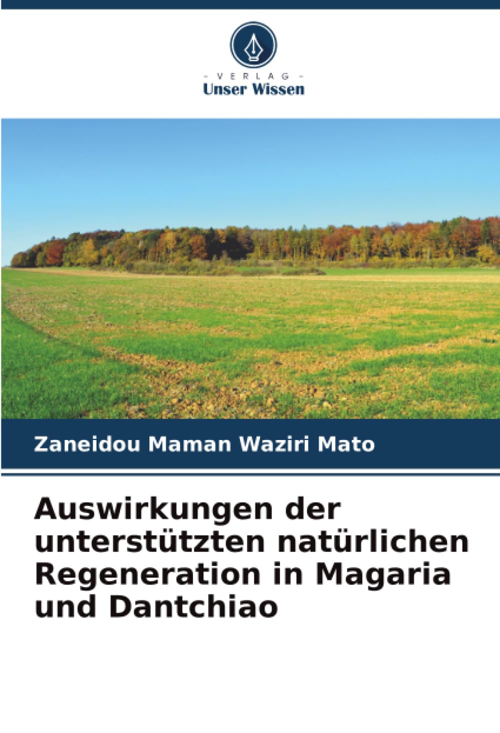 Auswirkungen der unterstützten natürlichen Regeneration in Magaria und Dantchiao