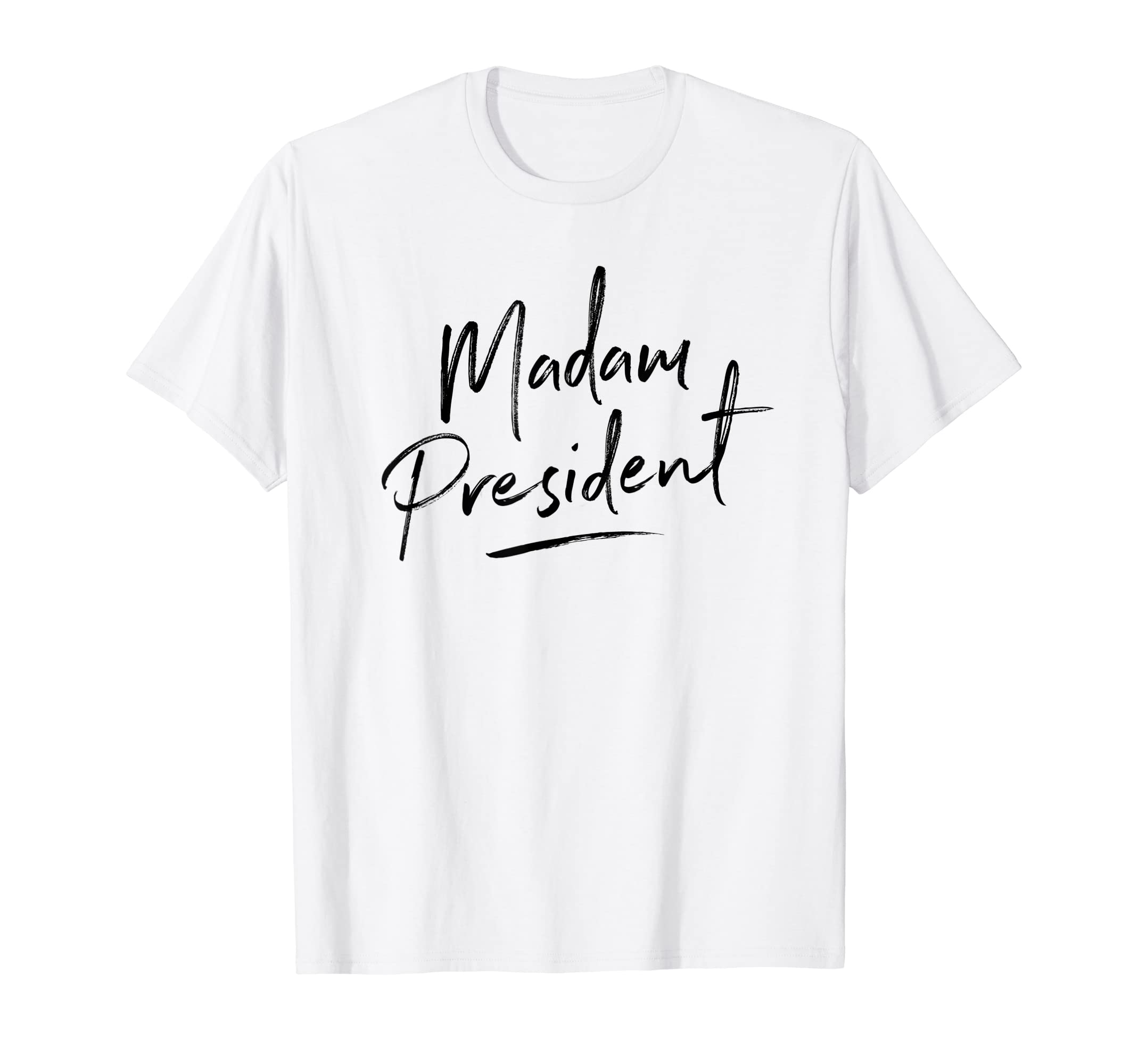 Madam President for Women Girls Feminine Script T-Shirt