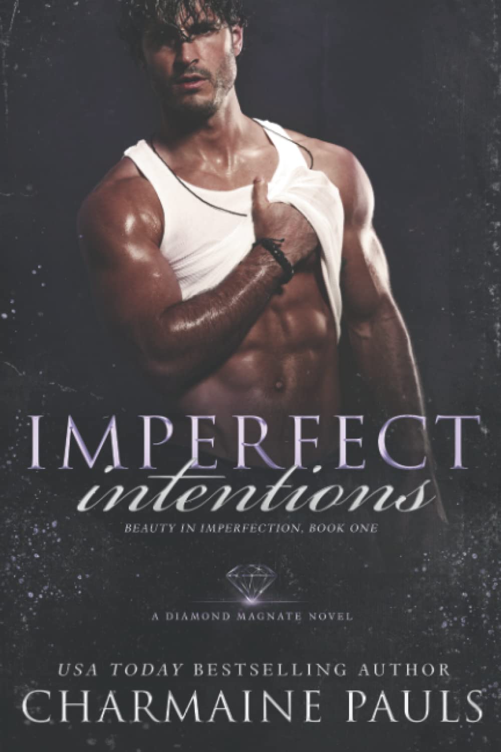 Imperfect Intentions: A Diamond Magnate Novel: 1 (Beauty in Imperfection)