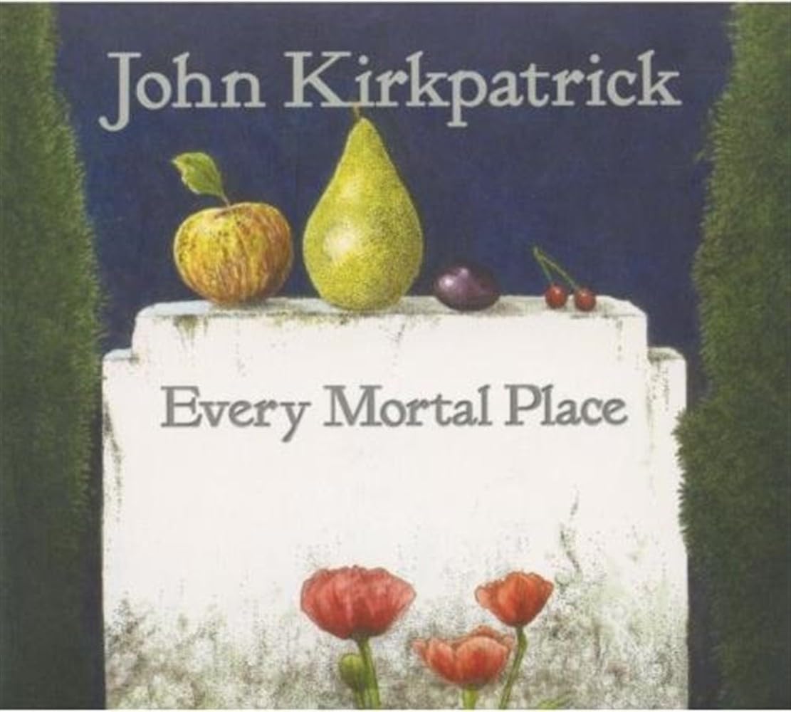John Kirkpatrick Every Mortal Place CD FLED3089 NEW