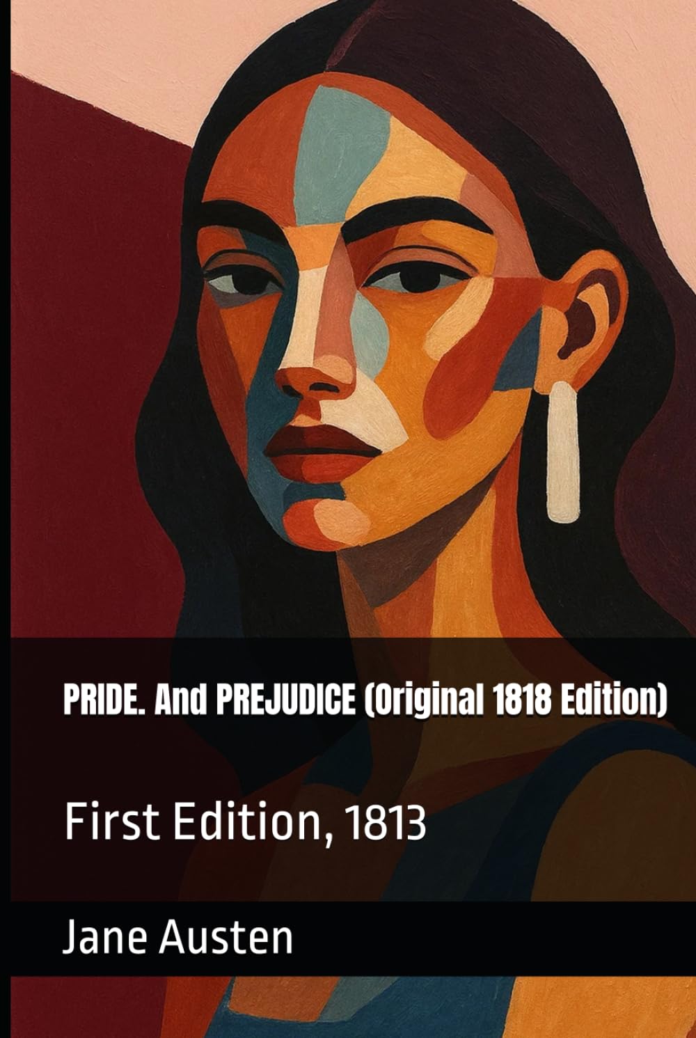 PRIDE. And PREJUDICE (Original 1818 Edition): First Edition, 1813