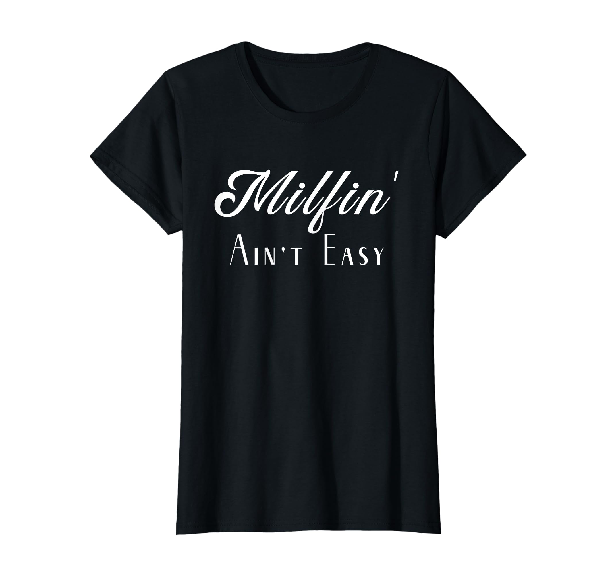 Milfin ain't easyT-Shirt