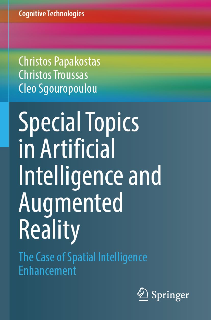 Special Topics in Artificial Intelligence and Augmented Reality: The Case of Spatial Intelligence Enhancement (Cognitive Technologies)