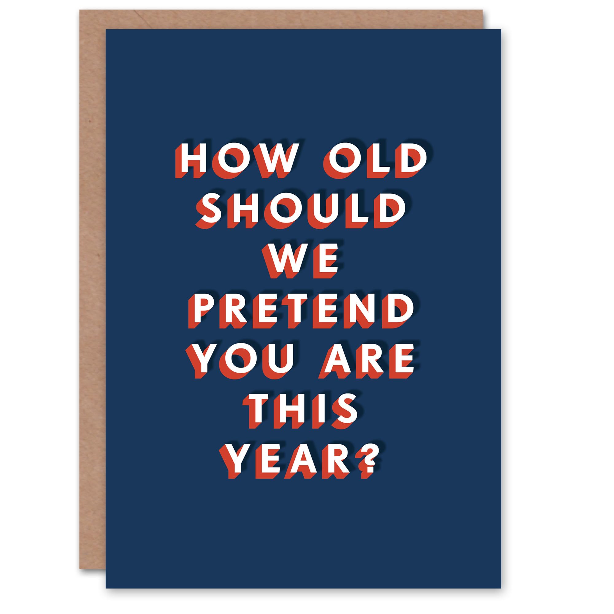 Artery8 How Old Should We Pretend You Are Funny Cheeky For Him Birthday Card